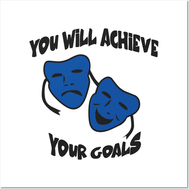 You will achieve your goals Wall Art by Shoguttttt